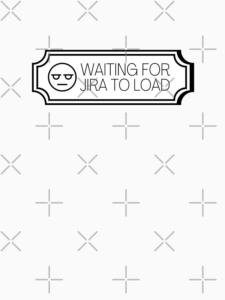 Programmer humor funny saying "Waiting for Jira" by codepuns