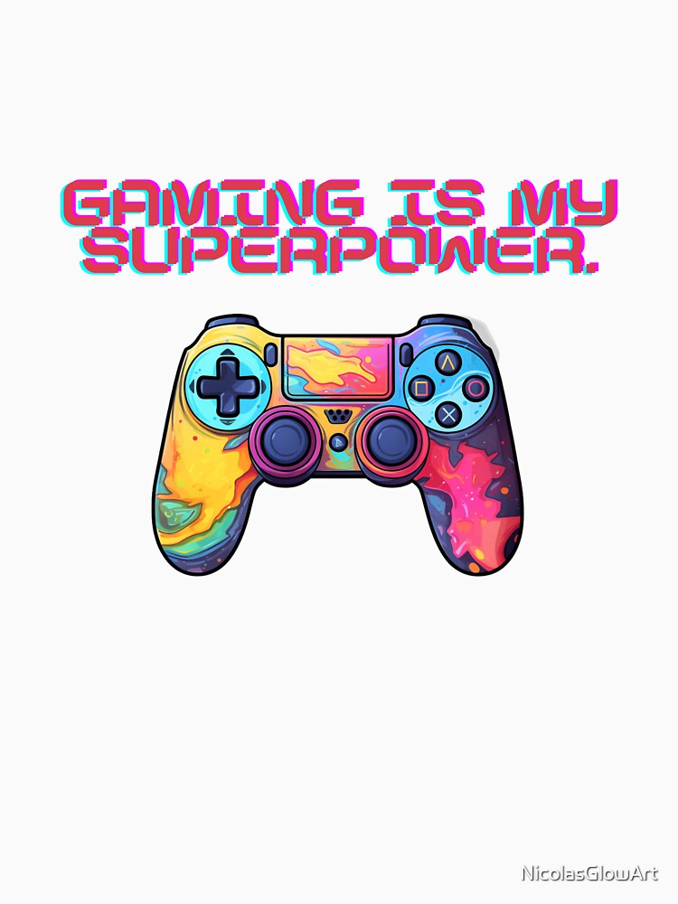 Gaming Is My Superpower | Sticker, T-Shirt by NicolasGlowArt