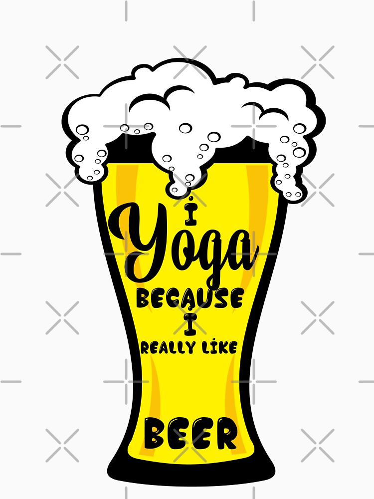 Yoga And Beer, I Really Like Yoga by BitcoinBros