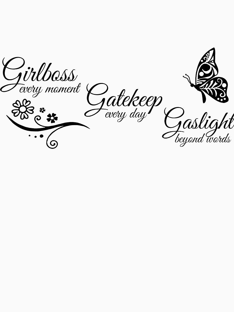 girlboss gatekeep gaslight by puberty2