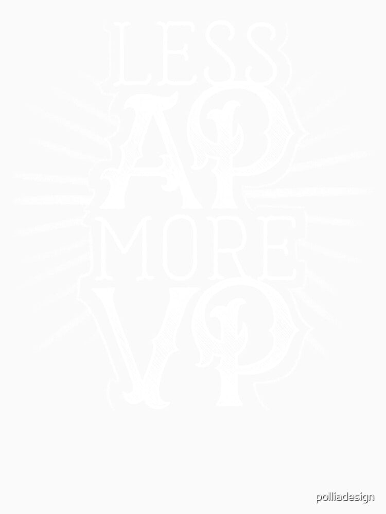 Less AP More VP by polliadesign