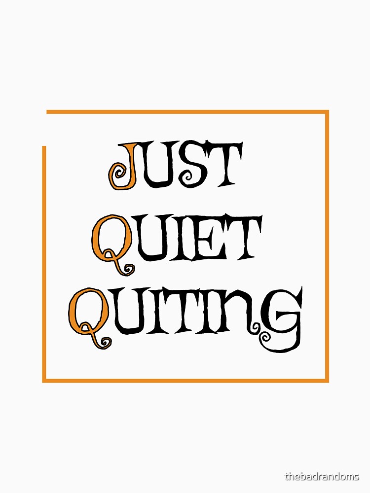 quiet quiting by thebadrandoms