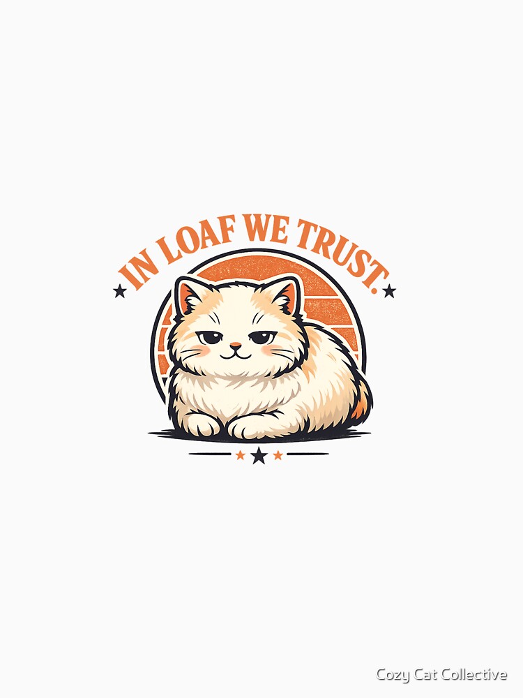 In Loaf We Trust – Funny Cat Loaf Meme Retro T-Shirt by Cozy Cat Collective