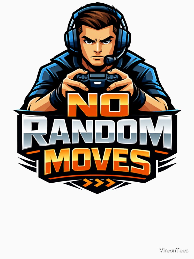 No Random Moves by VireonTees