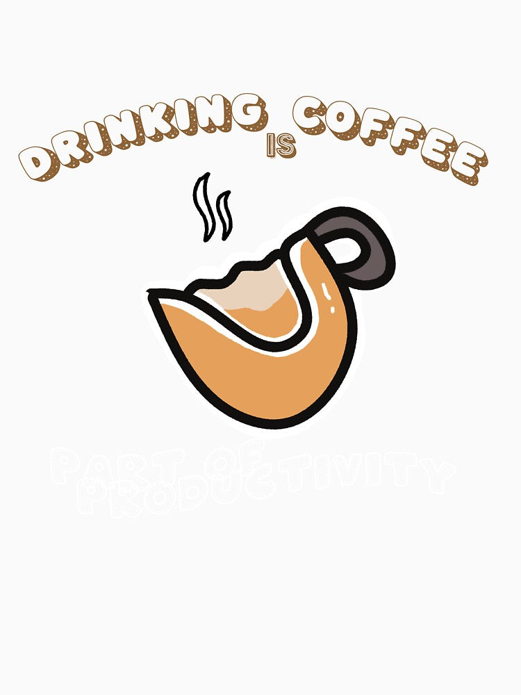 Drinking Coffee Is Part of Productivity by Eitherious
