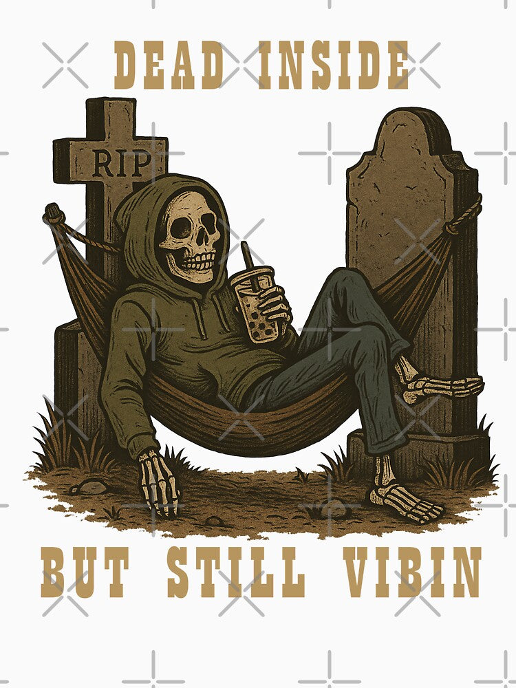 ☠️ Dead Inside, But Still Vibin’. by Nibble & Doodle