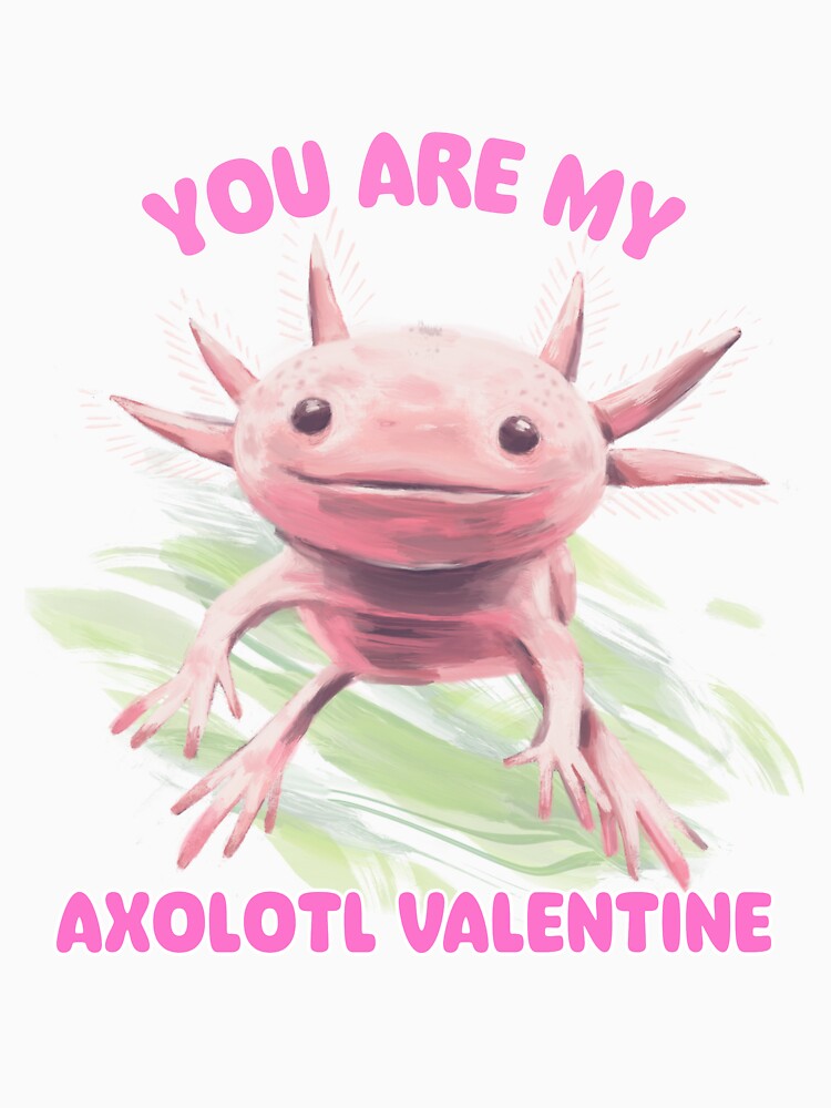 You Are My Axolotl Valentine - Axolotl Valentine's Day Love by Fede Prints