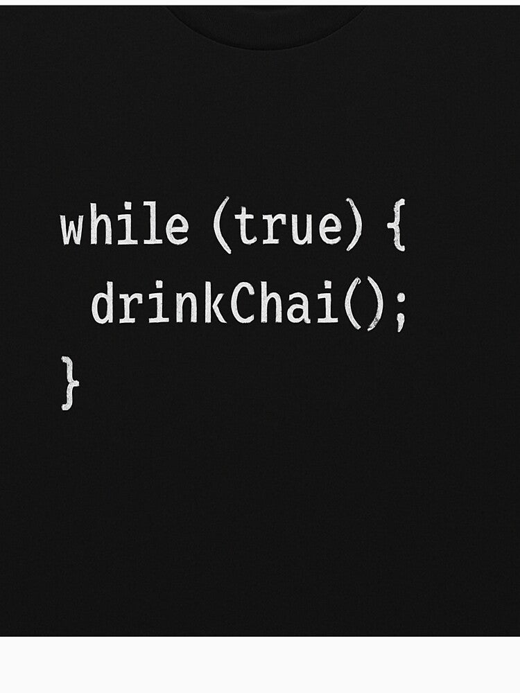 While True Drink Chai – Infinite Loop for Desi Coders by StudioCultura