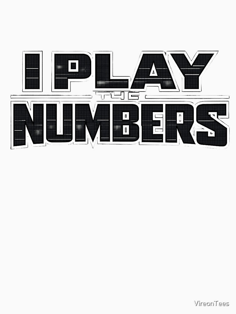 i play the numbers by VireonTees