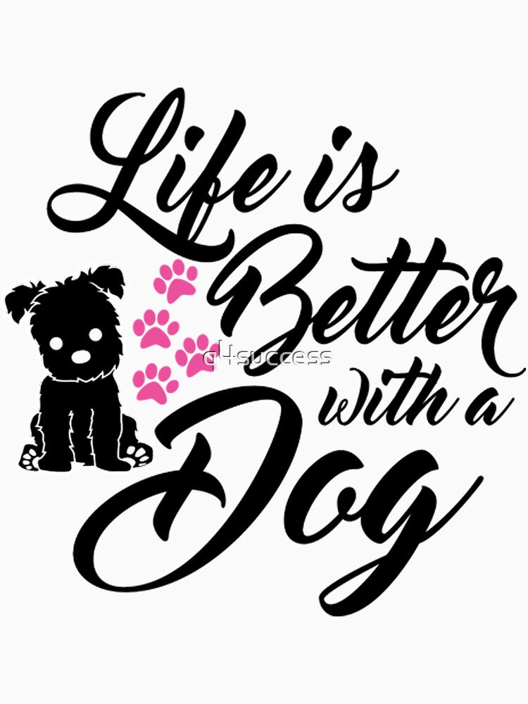 Life Is Better With A Dog Novelty T Shirts by q4success
