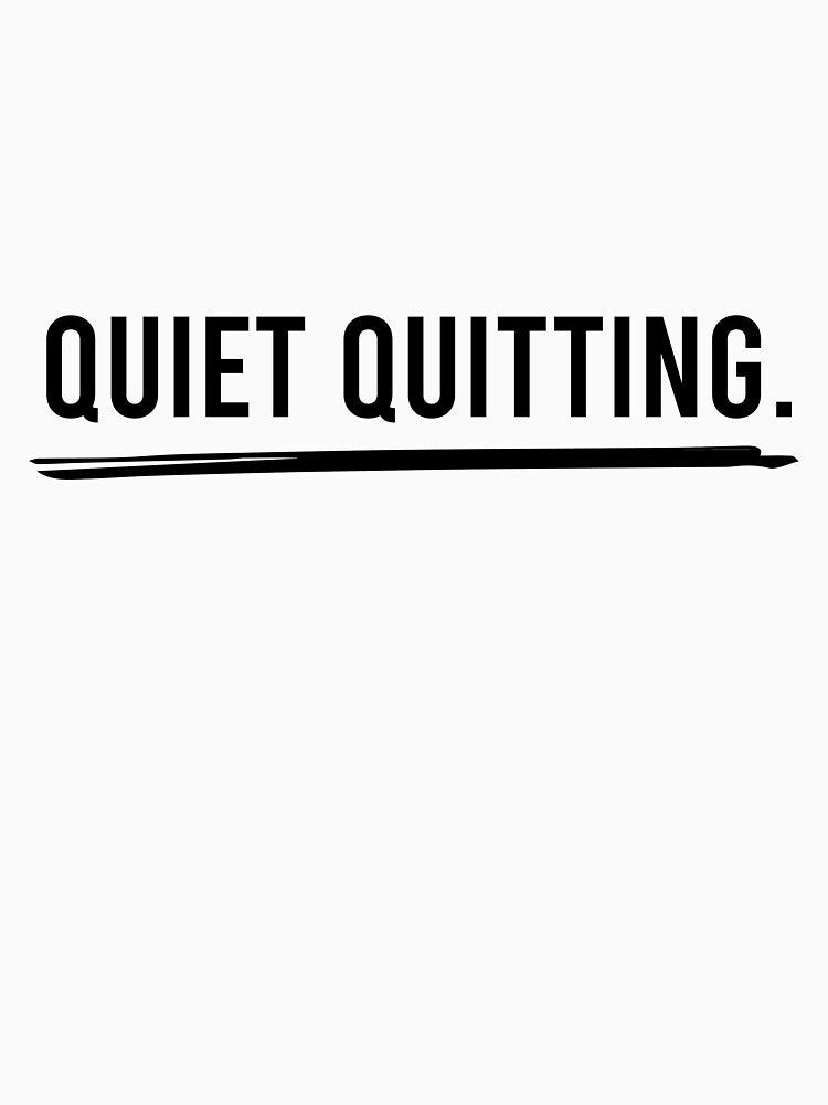 quiet quitting by Glorious Articles