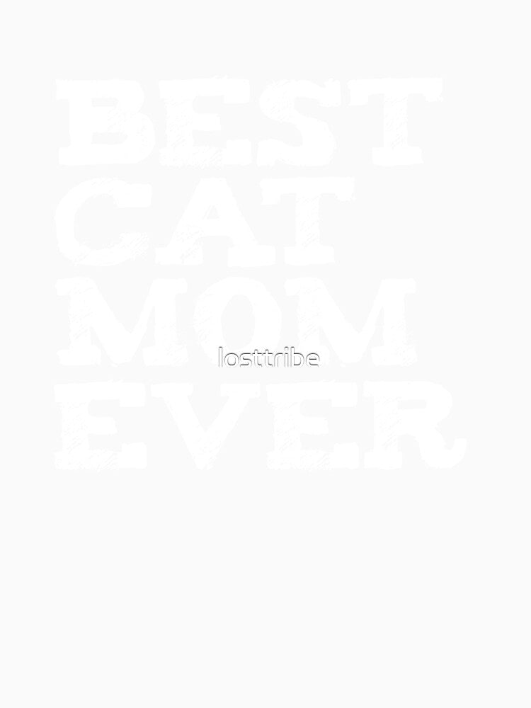 Best Cat Mom Cat Owner Lover by losttribe