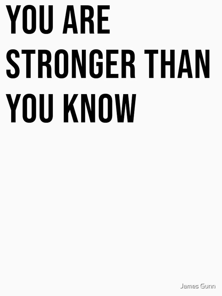 You Are Stronger Than You Know by James Gunn