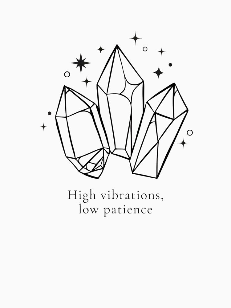 High Vibrations, Low Patience – Crystals & Chaos Energy by Hydravisions
