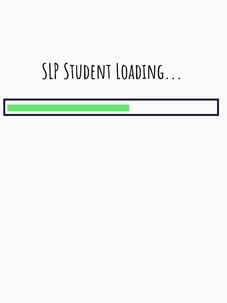 SLP Student Loading SLP Grad Student by SimplyTees247