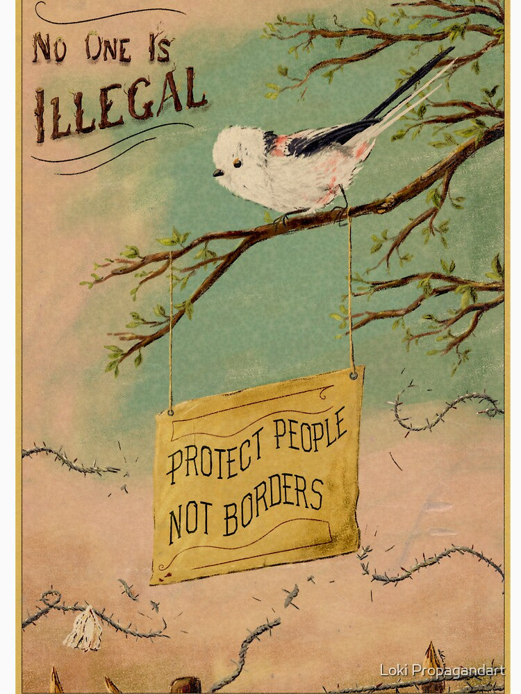 Protect people not borders - Pro-migrand bird by Loki Propagandart