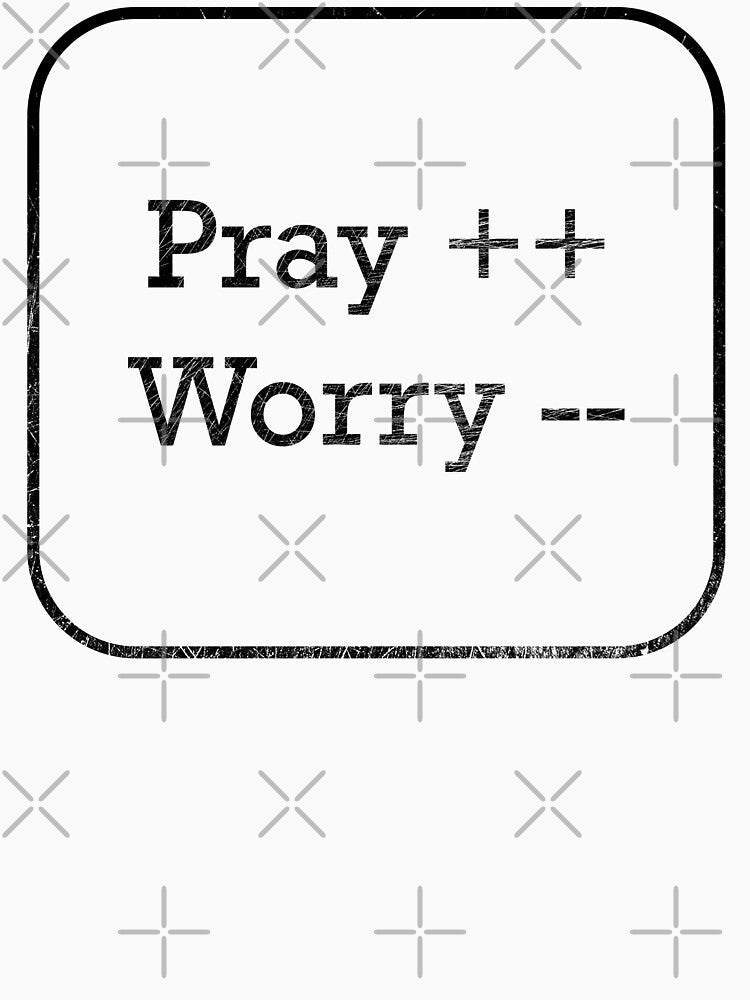 Pray More, Worry Less - Faith Over Fear - Christian Programming Humor | Faith for Coders by ZechJohnRB