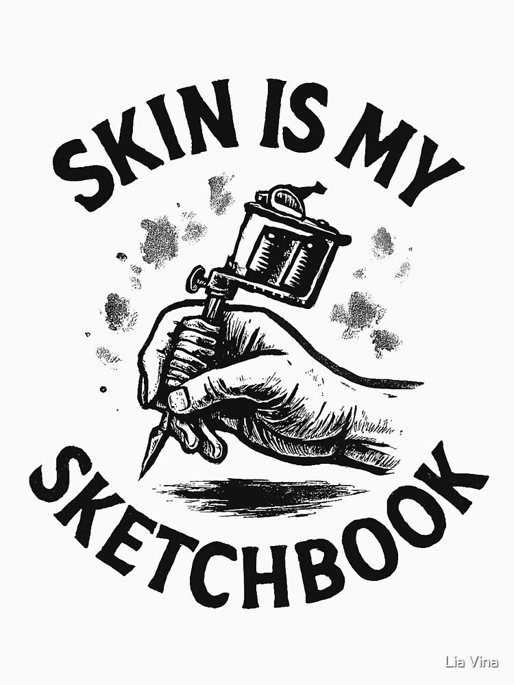 Skin is my Sketchbook Tattoo Artist by Lia Vina