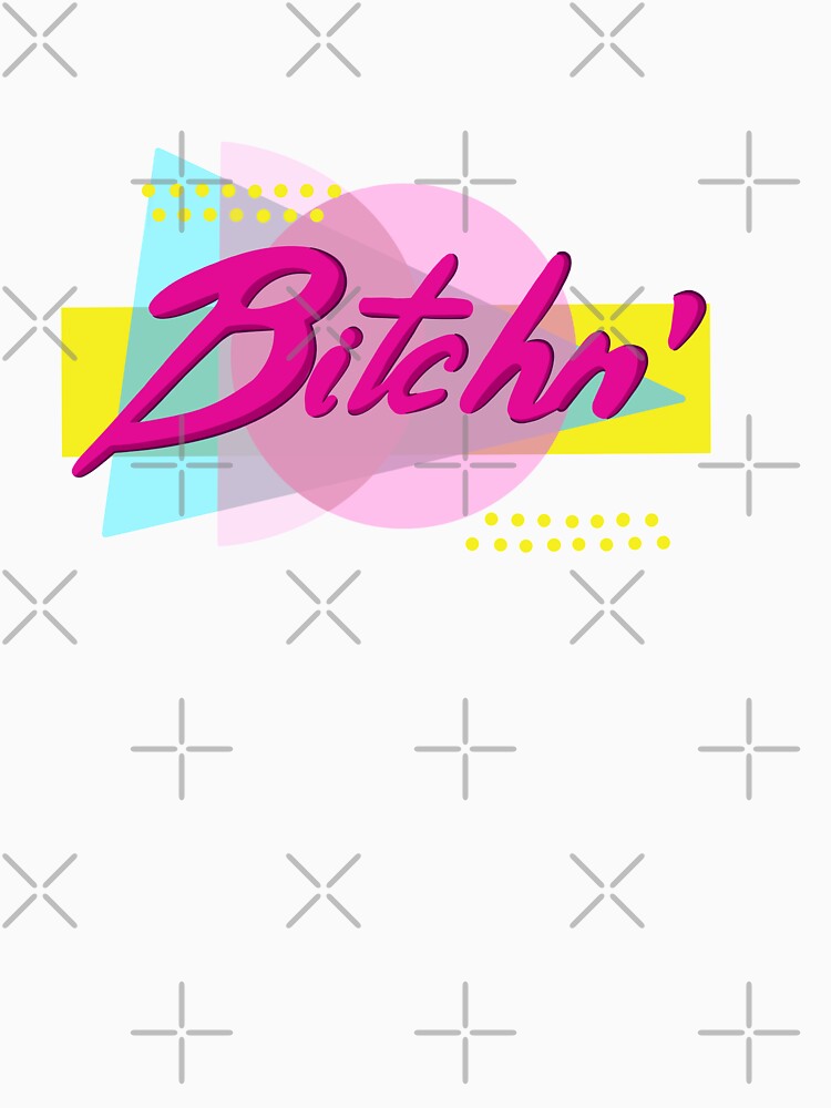 BItchin' - 80's Retro - Quote by Aryeh Studio