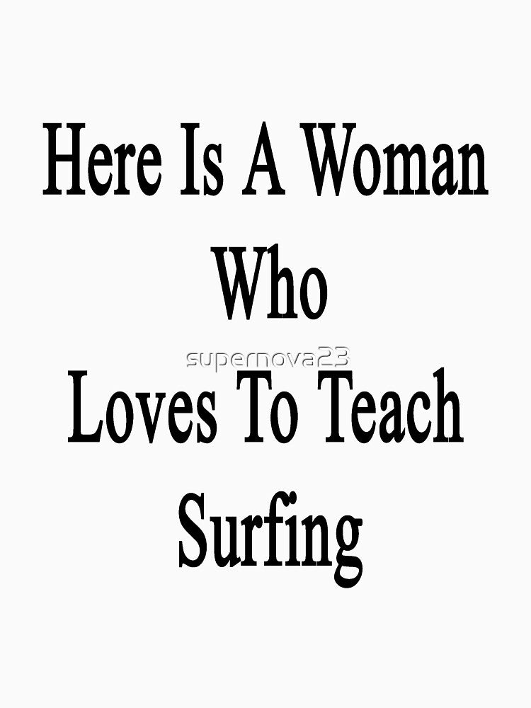 Here Is A Woman Who Loves To Teach Surfing by supernova23