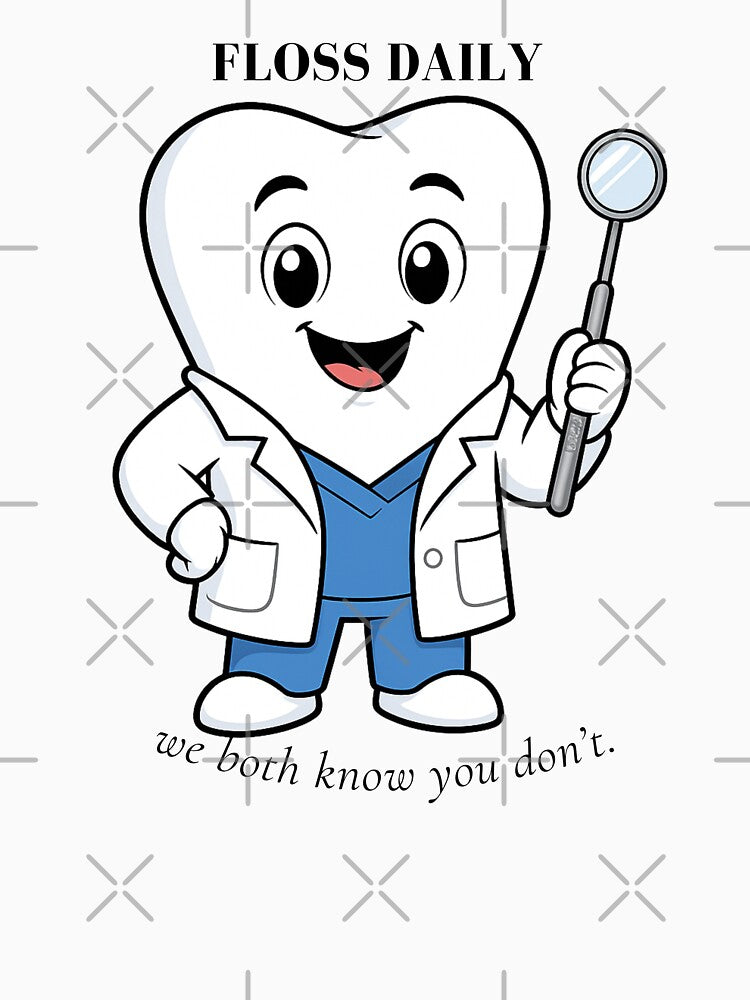 Floss Daily (We Know you Don't) by Functioningish