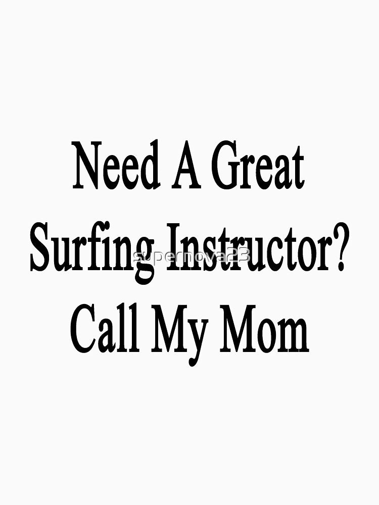 Need A Great Surfing Instructor? Call My Mom by supernova23