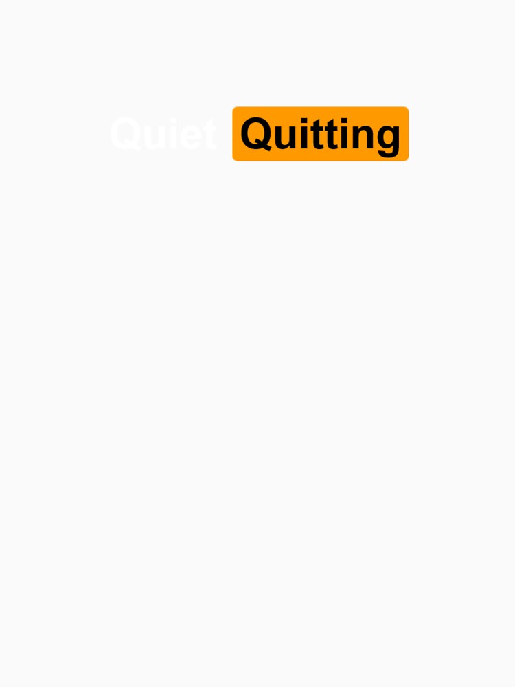 Quiet Quitting by CilliDesign