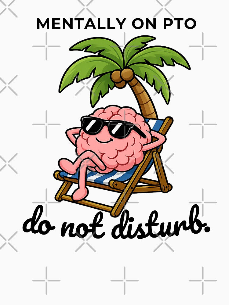 Brain Officially Out Of Office by Functioningish