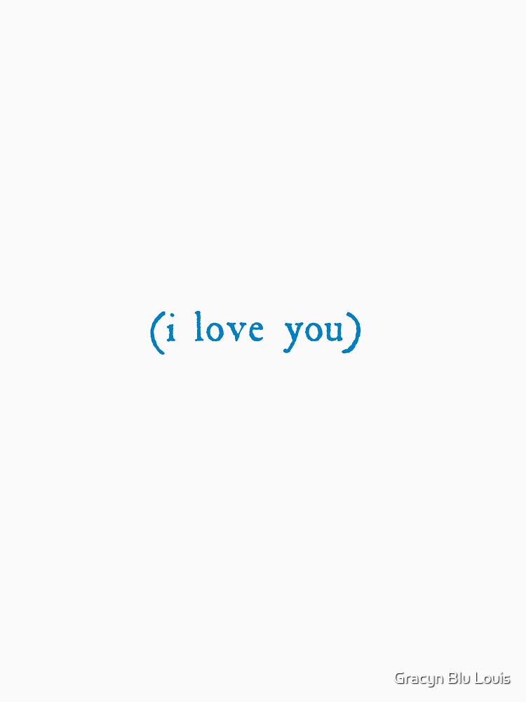 (I Love You) - Poetry/Lyrics -  Gracyn Blu Louis Song Lyrics by Gracyn Blu Louis