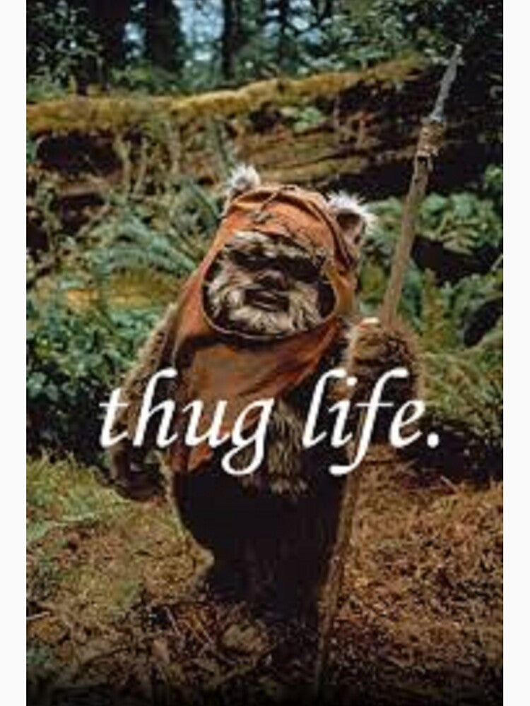 Ewok Thug Life by redbubblegod