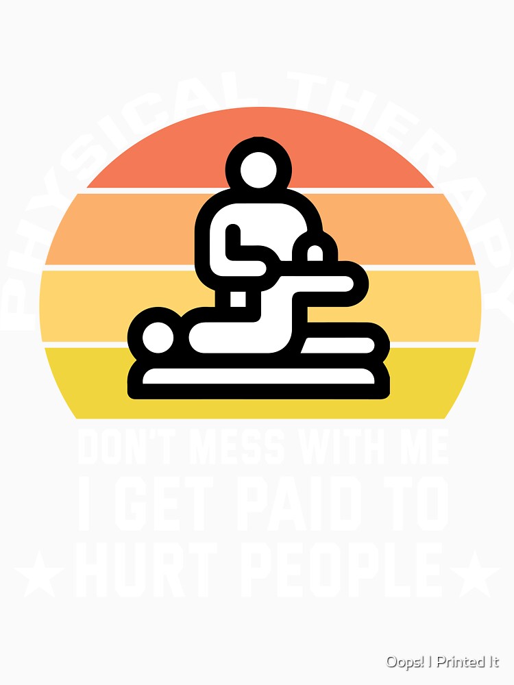 Funny Physical Therapy Massage Assistant by Oops! I Printed It