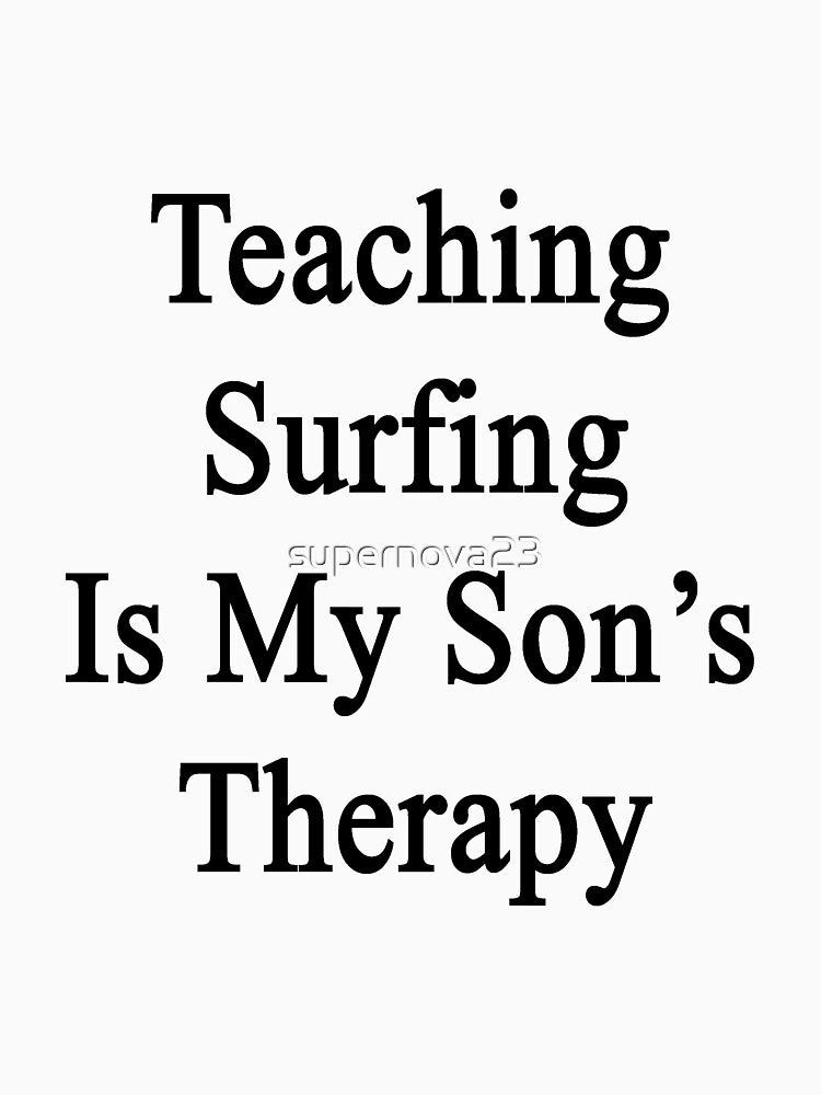 Teaching Surfing Is My Son's Therapy by supernova23