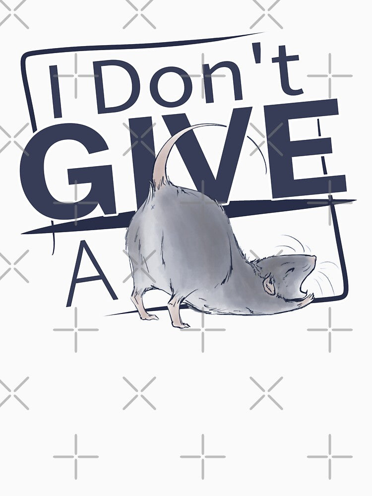 I Don't Give a Rat's Ass by Space-Ratsuki