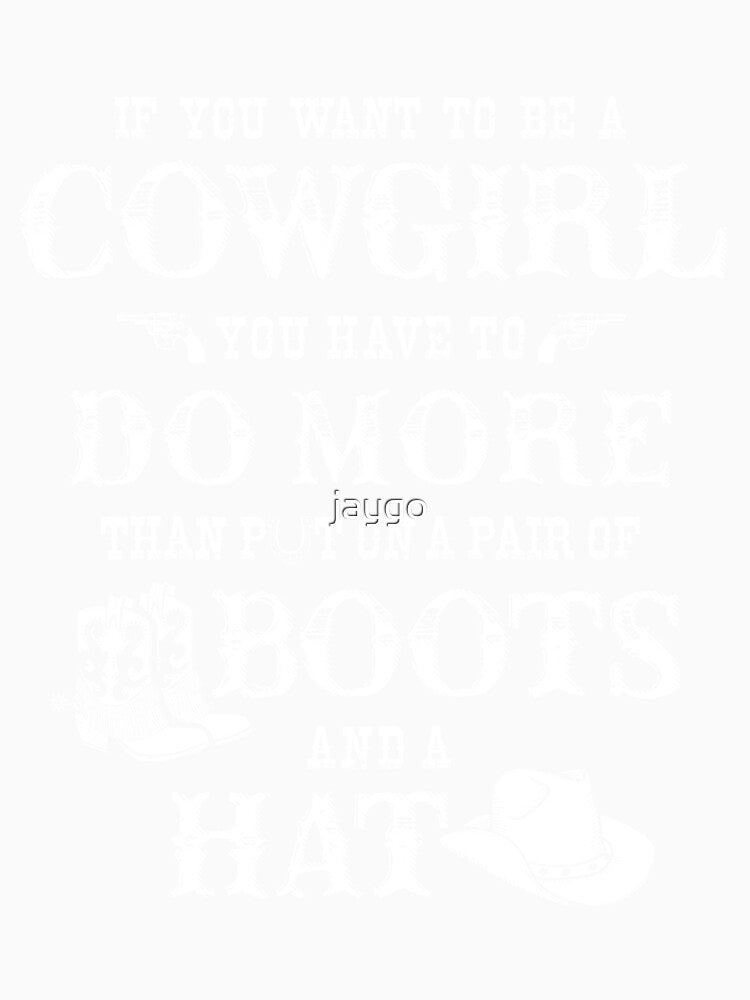 If You Want To Be A Cowgirl by jaygo