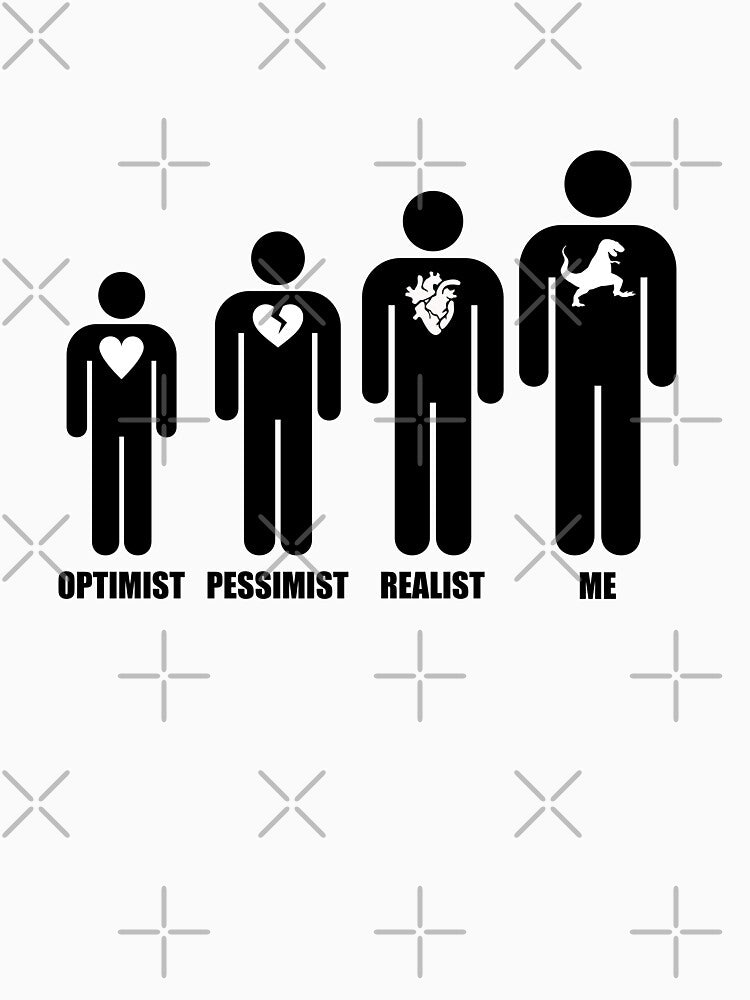 Optimist, Pessimist, Realist, T-Rex by wykd-designs