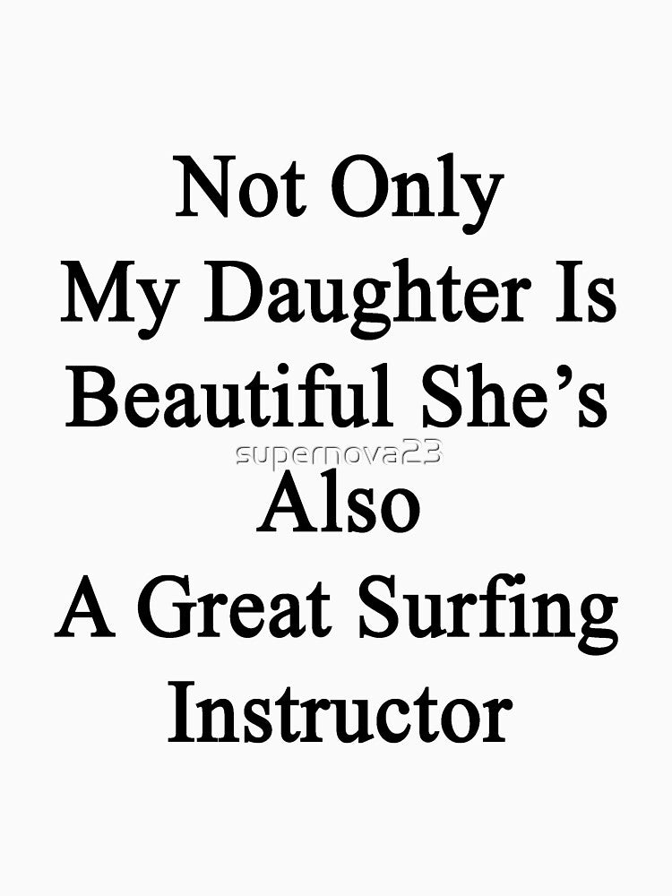 Not Only My Daughter Is Beautiful She's Also A Great Surfing Instructor by supernova23