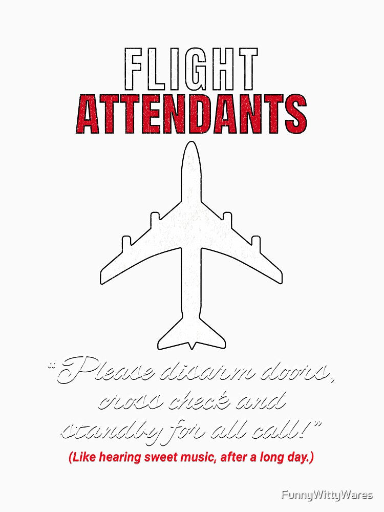 Flight Attendants Disarm Doors, Cross Check & Standby For All Call by FunnyWittyWares