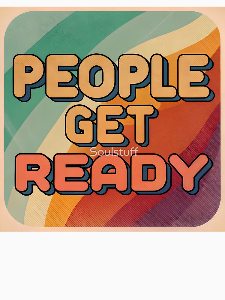 People get ready by Soulstuff