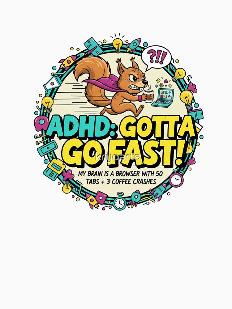 Funny ADHD Squirrel - Gotta Go Fast! by kryoarts