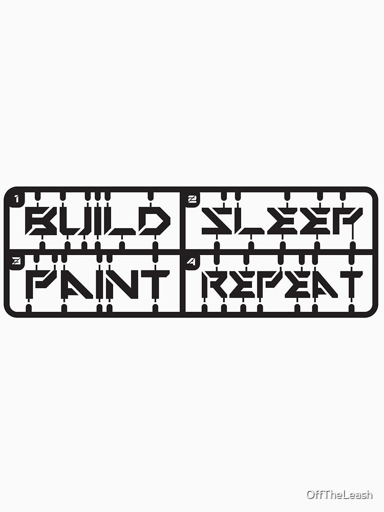 Copy of "BUILD, SLEEP, PAINT, REPEAT" Gunpla Modeling Shirt by OffTheLeash