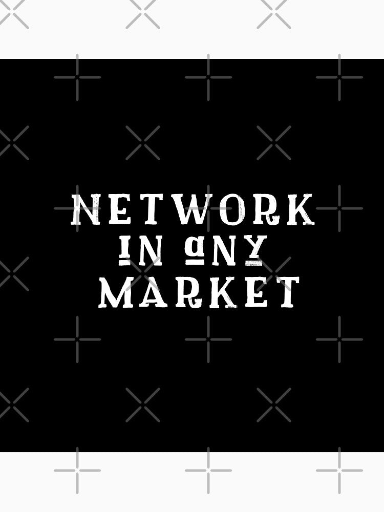 Network In Any Market- I Am A Networker by So Witcasm ?