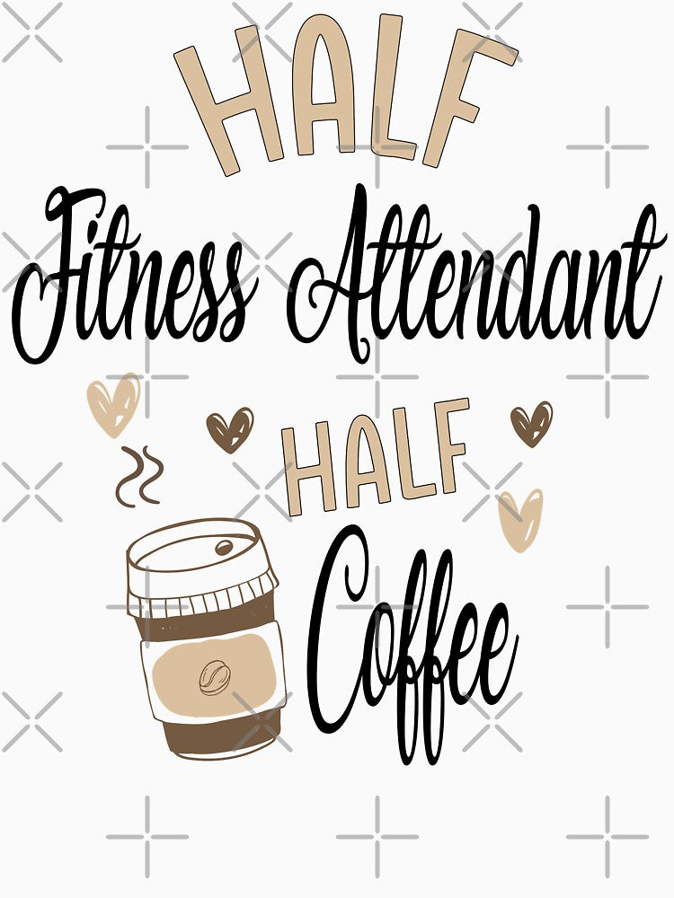 Funny Fitness Attendant Coffee Awesome And Cool by LifeGoods103