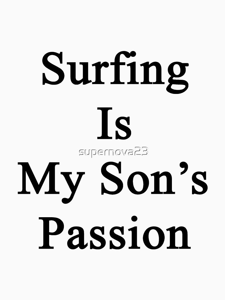 Surfing Is My Son's Passion by supernova23