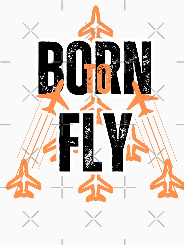 born to fly for Pilots, Flight Attendant and Enthusiasts by AviationArtists