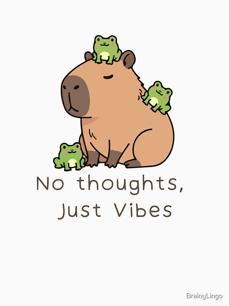 No Thoughts, Just Vibes Capybara Meme by BrainyLingo