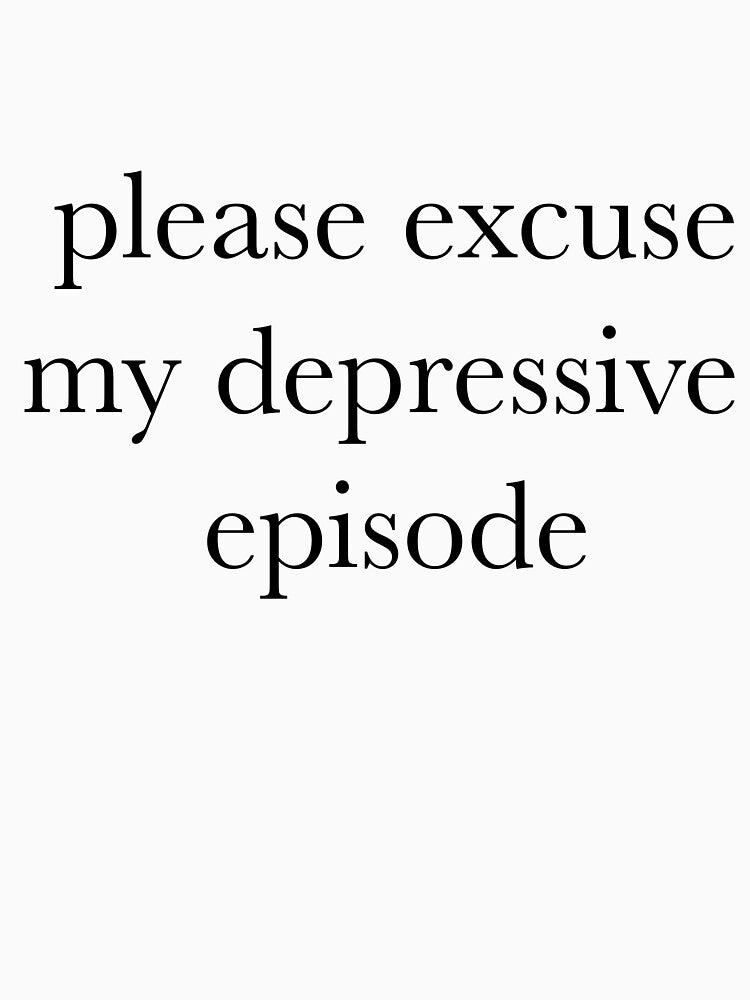 Please Excuse My Depression // Mental Illness Humor // People Pleaser by Sunny-Side-Up-
