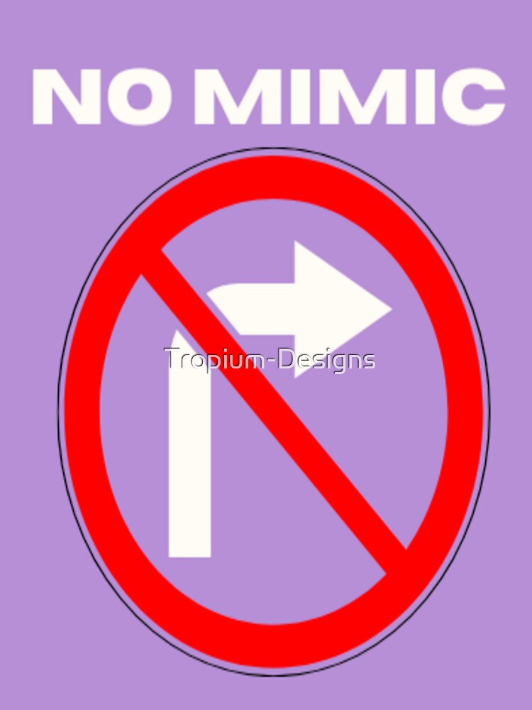 No mimic by Tropium-Designs