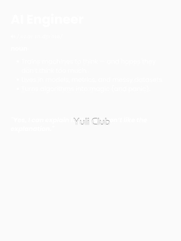 AI Engineer Definition | Funny Machine Learning Gift for Data & AI Professionals by Yuli Club
