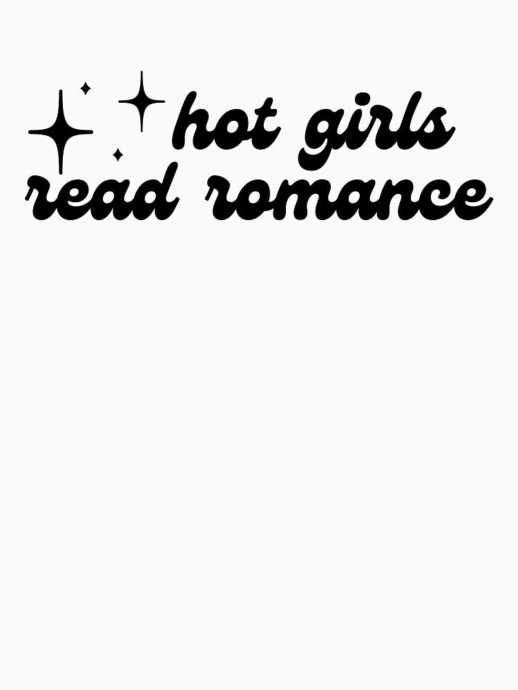 Hot Girls Read Romance by BookishHaven