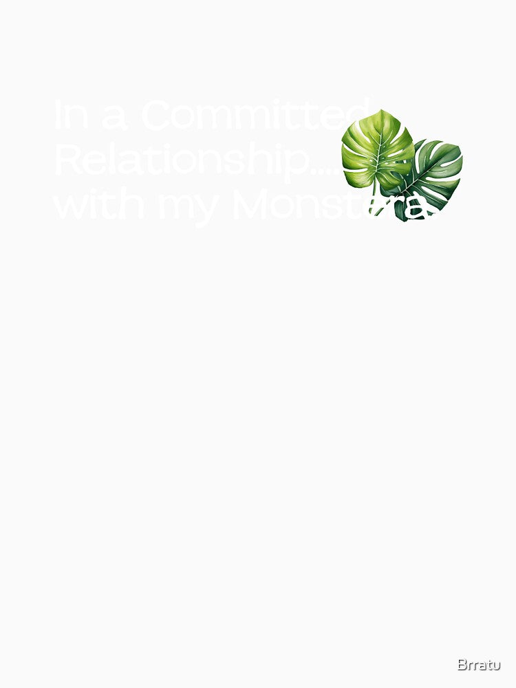 Committed Relationship With My Monstera Funny by Brratu